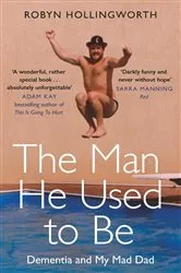 Book cover of The Man He Used To Be by Robyn Hollingworth