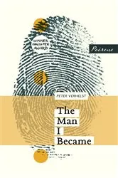 Book cover of The Man I Became by Peter Verhelst