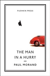Book cover of The Man in a Hurry by Paul Morand