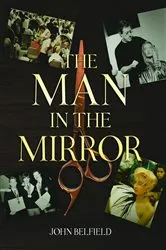 Book cover of The Man In The Mirror by John Belfield M.I.T.