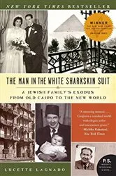 Book cover of The Man in the White Sharkskin Suit by Lucette Lagnado