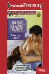 Book cover of THE MAN SHE ALMOST MARRIED by Unknown