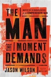 Book cover of The Man the Moment Demands by Jason Wilson