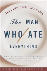 Book cover of The Man Who Ate Everything by Jeffrey Steingarten