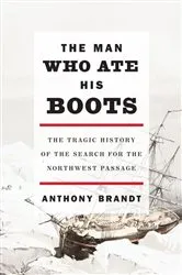 Book cover of The Man Who Ate His Boots by Anthony Brandt