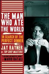 Book cover of The Man Who Ate the World by Jay Rayner