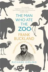 Book cover of The Man Who Ate the Zoo by Richard Girling