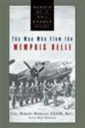Book cover of The Man Who Flew the Memphis Belle by Robert Morgan
