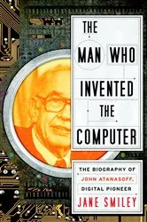 Book cover of The Man Who Invented the Computer by Unknown