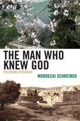 Book cover of The Man Who Knew God by Mordecai Schreiber