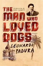 Book cover of The Man Who Loved Dogs by Leonardo Padura