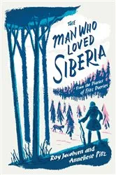 Book cover of The Man Who Loved Siberia by Roy Jacobsen