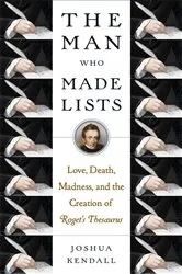 Book cover of The Man Who Made Lists by Joshua Kendall