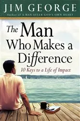 Book cover of The Man Who Makes A Difference by Jim George