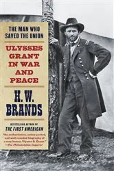 Book cover of The Man Who Saved the Union by H. W. Brands