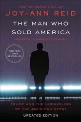 Book cover of The Man Who Sold America by Joy-Ann Reid