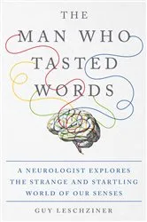 Book cover of The Man Who Tasted Words by Dr. Guy Leschziner