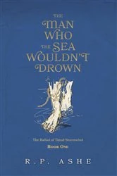 Book cover of The Man Who the Sea Wouldn't Drown by R.P. Ashe