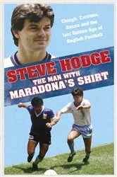 Book cover of The Man With Maradona's Shirt by Steve Hodge