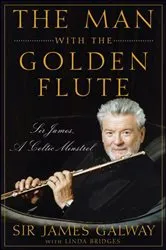 Book cover of The Man with the Golden Flute by Sir James Galway