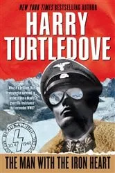 Book cover of The Man with the Iron Heart by Harry Turtledove