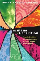 Book cover of The Mana of Translation by Bryan Kamaoli Kuwada