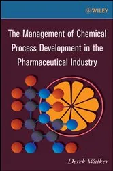 Book cover of The Management of Chemical Process Development in the Pharmaceutical Industry by Derek Walker