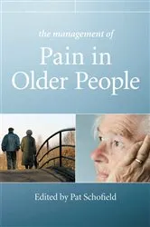Book cover of The Management of Pain in Older People by Patricia Schofield