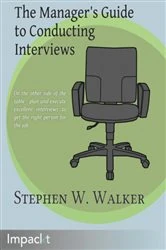 Book cover of The Manager's Guide to Conducting Interviews by Stephen Walker