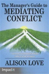 Book cover of The Manager's Guide to Mediating Conflict by Alison J Love