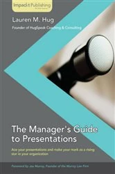 Book cover of The Manager's Guide to Presentations by Lauren Hug