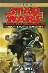 Book cover of The Mandalorian Armor: Star Wars Legends (The Bounty Hunter Wars) by K. W. Jeter
