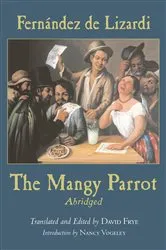 Book cover of The Mangy Parrot, Abridged by Jose Joaquin Fernandez de Lizardi