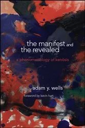 Book cover of The Manifest and the Revealed by Adam Y. Wells