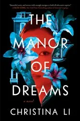Book cover of The Manor of Dreams by Christina Li