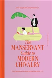 Book cover of The ManServant Guide to Modern Chivalry by Unknown