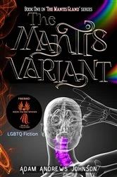 Book cover of The Mantis Variant - Book One by Adam Andrews Johnson