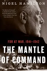 Book cover of The Mantle of Command by Nigel Hamilton