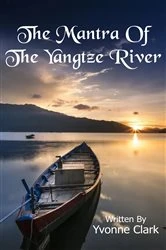 Book cover of The Mantra Of The Yangtze River by Yvonne Clark