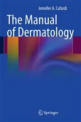 Book cover of The Manual of Dermatology by Jennifer Cafardi