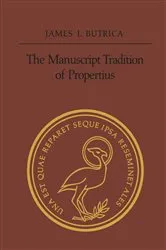 Book cover of The Manuscript Tradition of Propertius by Butrica, James, L.