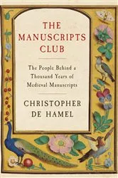 Book cover of The Manuscripts Club by Christopher de Hamel