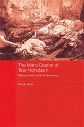 Book cover of The Many Deaths of Tsar Nicholas II by Wendy Slater