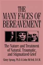 Book cover of The Many Faces Of Bereavement by Ginny Sprang