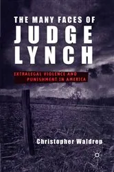 Book cover of The Many Faces of Judge Lynch by C. Waldrep