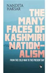 Book cover of The Many Faces of Kashmiri Nationalism by Nandita Haksar