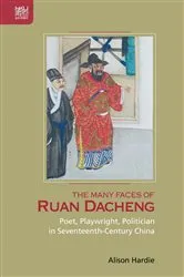 Book cover of The Many Faces of Ruan Dacheng by Alison Hardie