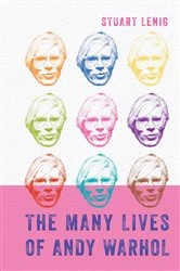 Book cover of The Many Lives of Andy Warhol by Stuart Lenig
