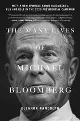 Book cover of The Many Lives of Michael Bloomberg by Eleanor Randolph