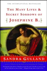 Book cover of The Many Lives & Secret Sorrows of Josephine B by Sandra Gulland